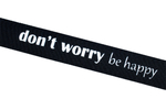 Streifenband - Don't worry be happy- schwarz 